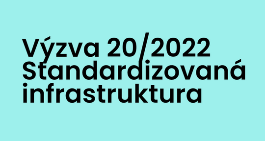 Nová investiční výzva NSA 20/2022 Standardizovaná struktura